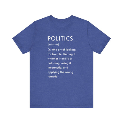 POLITICS Definition T-Shirt – Funny Political Sarcasm Tee | Bella+Canvas 3001 Unisex