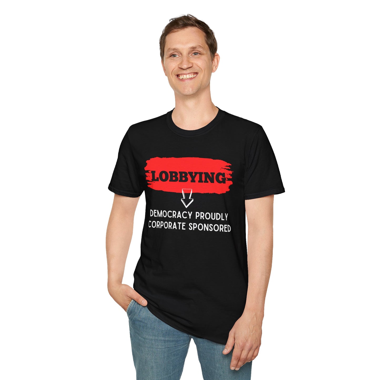 Lobbying Democracy proudly Corporate sponsored | Funny Political T-Shirt